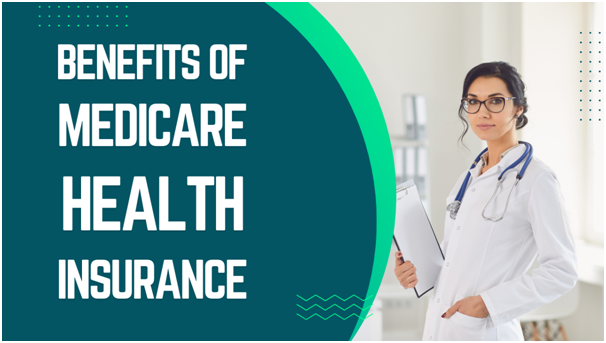 Benefits of Medicare Health Insurance